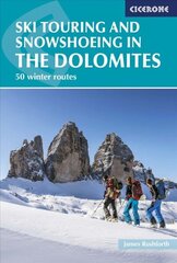 Ski Touring and Snowshoeing in the Dolomites: 50 winter routes cena un informācija | Ceļojumu apraksti, ceļveži | 220.lv