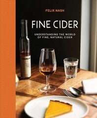 Fine Cider: Understanding the World of Fine, Natural Cider цена и информация | Книги рецептов | 220.lv