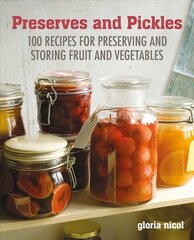 Preserves & Pickles: 100 Traditional and Creative Recipe for Jams, Jellies, Pickles and Preserves cena un informācija | Pavārgrāmatas | 220.lv