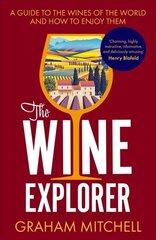 Wine Explorer: A Guide to the Wines of the World and How to Enjoy Them цена и информация | Книги рецептов | 220.lv