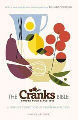 Cranks Bible: A Timeless Collection of Vegetarian Recipes cena un informācija | Pavārgrāmatas | 220.lv