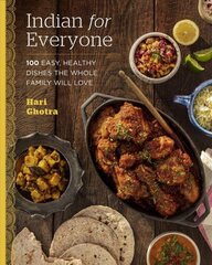 Indian for Everyone: 100 Easy, Healthy Dishes the Whole Family Will Love цена и информация | Книги рецептов | 220.lv