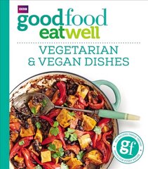 Good Food Eat Well: Vegetarian and Vegan Dishes: Vegetarian & Vegan Dishes цена и информация | Книги рецептов | 220.lv