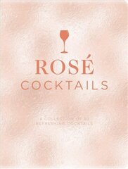 Rose Cocktails: A Collection of Classic and Modern Rose Cocktails cena un informācija | Pavārgrāmatas | 220.lv