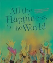 All the Happiness in the World: How people live in the 30 happiest countries in the world цена и информация | Путеводители, путешествия | 220.lv