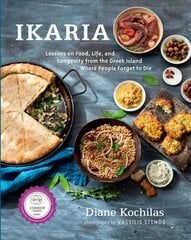 Ikaria: Lessons on Food, Life, and Longevity from the Greek Island Where People Forget to Die: A Cookbook цена и информация | Книги рецептов | 220.lv