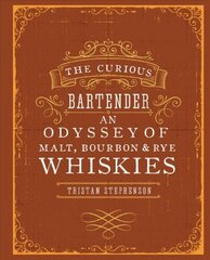 Curious Bartender: An Odyssey of Malt, Bourbon & Rye Whiskies цена и информация | Книги рецептов | 220.lv