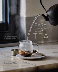 Easy Leaf Tea: Tea House Recipes to Make at Home cena un informācija | Pavārgrāmatas | 220.lv