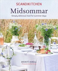 ScandiKitchen: Midsommar: Simply Delicious Food for Summer Days cena un informācija | Pavārgrāmatas | 220.lv