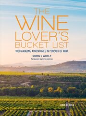 Wine Lover's Bucket List: 1,000 Amazing Adventures in Pursuit of Wine цена и информация | Книги рецептов | 220.lv