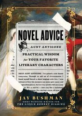 Novel Advice: Practical Wisdom for Your Favorite Literary Characters цена и информация | Фантастика, фэнтези | 220.lv