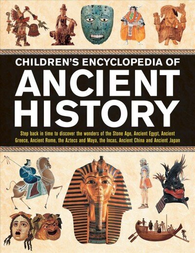 Children's Encyclopedia of Ancient History: Step back in time to discover the wonders of the Stone Age, Ancient Egypt, Ancient Greece, Ancient Rome, the Aztecs and Maya, the Incas, Ancient China and Ancient Japan cena un informācija | Grāmatas pusaudžiem un jauniešiem | 220.lv