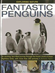 Exploring Nature: Fantastic Penguins: An Exciting, Fact-filled Journey Through the Frozen World of These Flightless Birds, with More Than 200 Pictures cena un informācija | Grāmatas pusaudžiem un jauniešiem | 220.lv