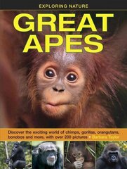 Exploring Nature: Great Apes: Discover the Exciting World of Chimps, Gorillas, Orangutans, Bonobos and More, with Over 200 Pictures cena un informācija | Grāmatas pusaudžiem un jauniešiem | 220.lv