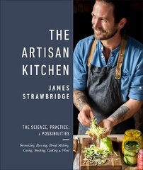 Artisan Kitchen: The science, practice and possibilities цена и информация | Книги рецептов | 220.lv