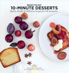 10-Minute Desserts: Quick, Simple & Delicious Recipes for All Occasions Paperback цена и информация | Книги рецептов | 220.lv