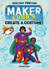 Maker Comics: Create a Costume!: Create a Costume! cena un informācija | Grāmatas pusaudžiem un jauniešiem | 220.lv