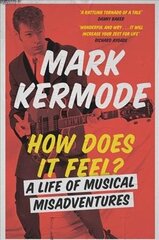 How Does It Feel?: A Life of Musical Misadventures cena un informācija | Mākslas grāmatas | 220.lv