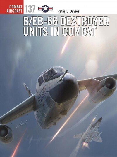 B/EB-66 Destroyer Units in Combat cena un informācija | Vēstures grāmatas | 220.lv