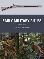 Early Military Rifles: 1740-1850 cena un informācija | Vēstures grāmatas | 220.lv