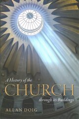 History of the Church through its Buildings cena un informācija | Garīgā literatūra | 220.lv