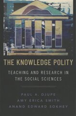 Knowledge Polity: Teaching and Research in the Social Sciences cena un informācija | Sociālo zinātņu grāmatas | 220.lv