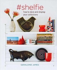 #shelfie: How to Style and Display Your Collections cena un informācija | Mākslas grāmatas | 220.lv