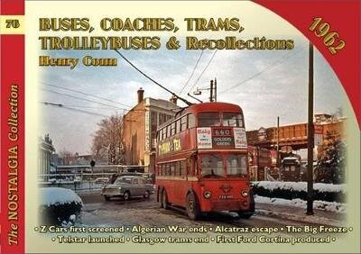Buses Coaches, Trolleybuses & Recollections 1962, Volume 76 cena un informācija | Ceļojumu apraksti, ceļveži | 220.lv
