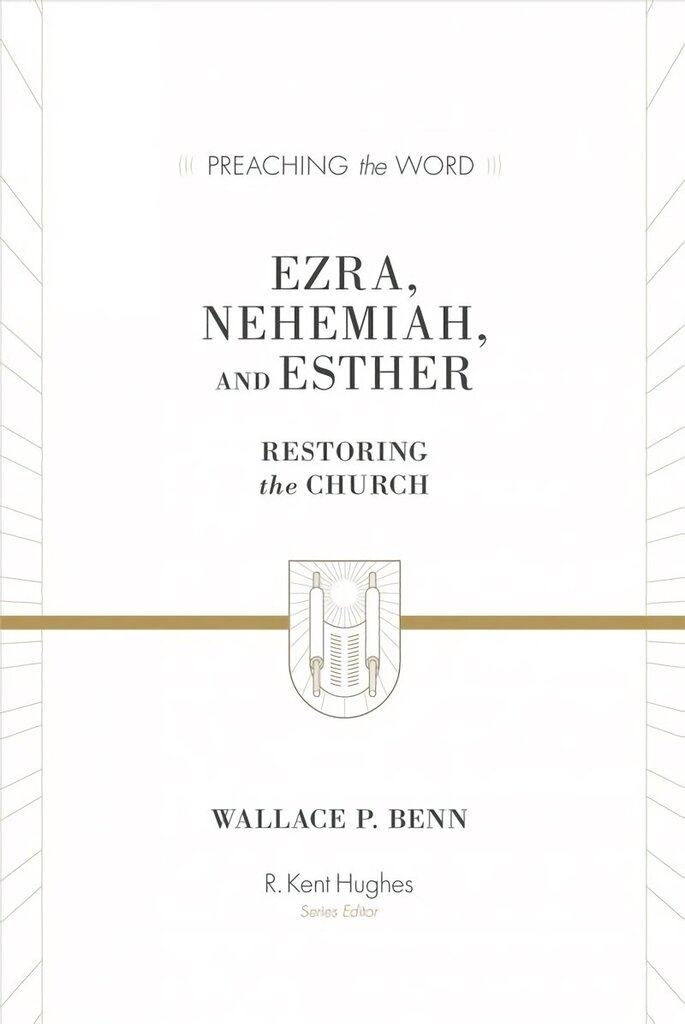 Ezra, Nehemiah, and Esther: Restoring the Church cena un informācija | Garīgā literatūra | 220.lv