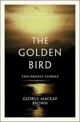 Golden Bird: Two Orkney Stories Reissue cena un informācija | Fantāzija, fantastikas grāmatas | 220.lv