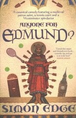 Anyone for Edmund?: A canonical comedy featuring a medieval patron saint, a tennis court and a Westminster spin-doctor cena un informācija | Fantāzija, fantastikas grāmatas | 220.lv