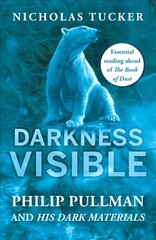 Darkness Visible: Philip Pullman and His Dark Materials 2nd edition цена и информация | Книги для подростков и молодежи | 220.lv