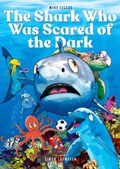 Shark Who Was Scared of the Dark cena un informācija | Grāmatas pusaudžiem un jauniešiem | 220.lv