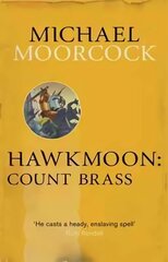 Hawkmoon: Count Brass cena un informācija | Fantāzija, fantastikas grāmatas | 220.lv