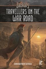 Jackals: Travellers on the War Road цена и информация | Фантастика, фэнтези | 220.lv