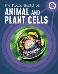 Micro World of Animal and Plant Cells цена и информация | Книги для подростков и молодежи | 220.lv
