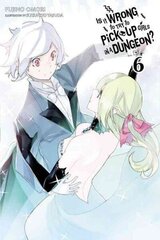 Is It Wrong to Try to Pick Up Girls in a Dungeon?, Vol. 6 (light novel), Vol. 6 , (Light Novel) cena un informācija | Fantāzija, fantastikas grāmatas | 220.lv