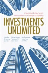 Investments Unlimited: A Novel About DevOps, Security, Audit Compliance, and Thriving in the Digital Age цена и информация | Фантастика, фэнтези | 220.lv
