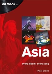 Asia: Every Album, Every Song (On Track) цена и информация | Книги об искусстве | 220.lv