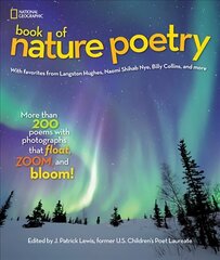 National Geographic Kids Book of Nature Poetry: More Than 200 Poems with Photographs That Float, Zoom, and Bloom! цена и информация | Книги для подростков и молодежи | 220.lv