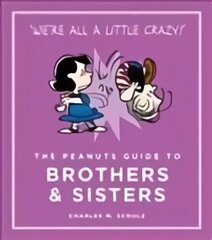 Peanuts Guide to Brothers and Sisters: Peanuts Guide to Life Main cena un informācija | Fantāzija, fantastikas grāmatas | 220.lv