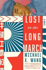 Lost in the Long March: A Novel cena un informācija | Fantāzija, fantastikas grāmatas | 220.lv