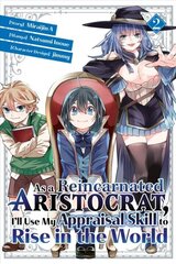 As a Reincarnated Aristocrat, I'll Use My Appraisal Skill to Rise in the World 2 (manga) cena un informācija | Fantāzija, fantastikas grāmatas | 220.lv