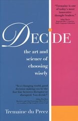 Decide: The art and science of choosing wisely cena un informācija | Pašpalīdzības grāmatas | 220.lv