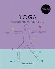 Godsfield Companion: Yoga: The guide to poses, practices and more cena un informācija | Pašpalīdzības grāmatas | 220.lv