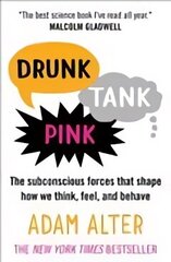 Drunk Tank Pink: The Subconscious Forces that Shape How We Think, Feel, and Behave cena un informācija | Pašpalīdzības grāmatas | 220.lv