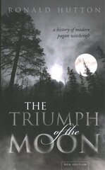 Triumph of the Moon: A History of Modern Pagan Witchcraft 2nd Revised edition cena un informācija | Pašpalīdzības grāmatas | 220.lv