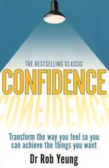 Confidence: Transform the way you feel so you can achieve the things you want 3rd edition cena un informācija | Pašpalīdzības grāmatas | 220.lv