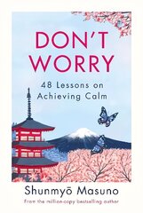 Don't Worry: From the million-copy bestselling author of Zen цена и информация | Самоучители | 220.lv