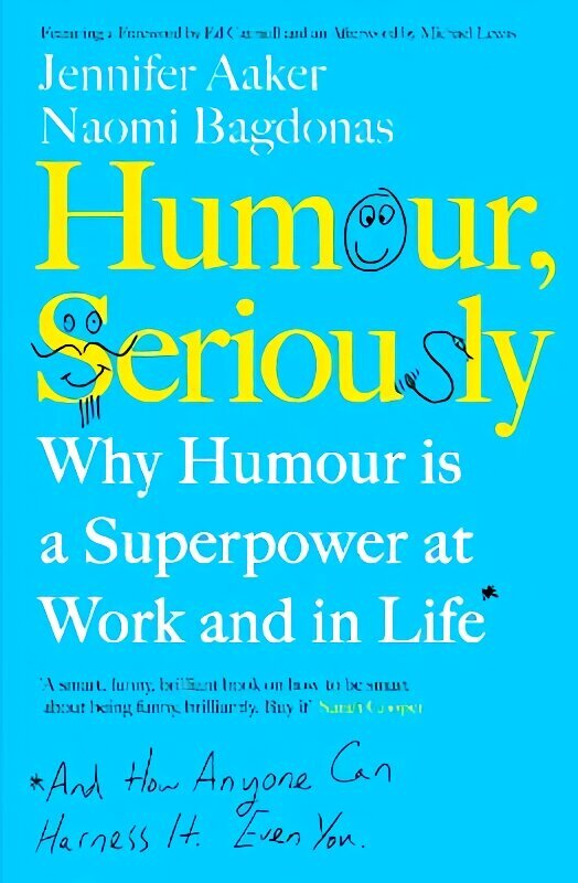 Humour, Seriously: Why Humour Is A Superpower At Work And In Life цена и информация | Pašpalīdzības grāmatas | 220.lv